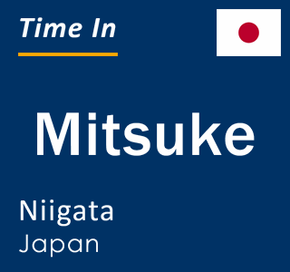 Current local time in Mitsuke, Niigata, Japan