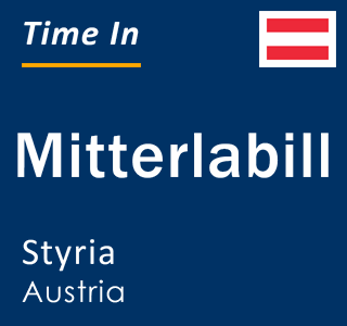 Current local time in Mitterlabill, Styria, Austria