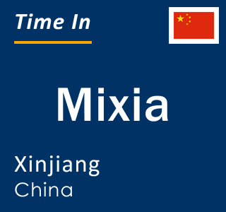 Current local time in Mixia, Xinjiang, China