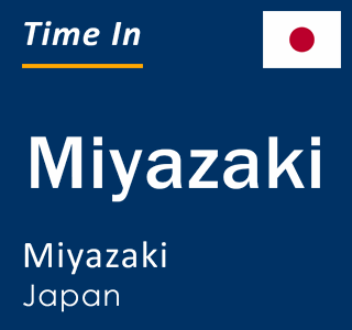 Current local time in Miyazaki, Miyazaki, Japan