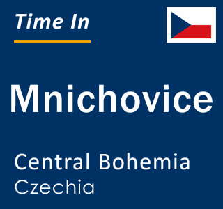 Current local time in Mnichovice, Central Bohemia, Czechia