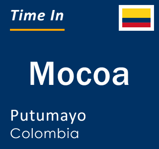 Current local time in Mocoa, Putumayo, Colombia