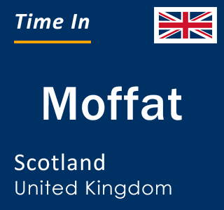 Current local time in Moffat, Scotland, United Kingdom