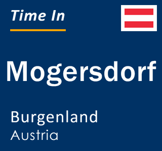 Current local time in Mogersdorf, Burgenland, Austria