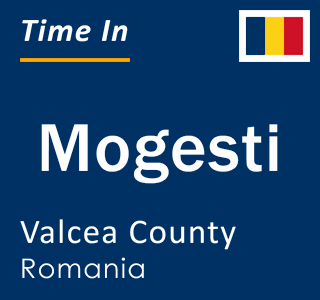 Current local time in Mogesti, Valcea County, Romania