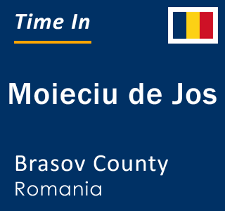 Current local time in Moieciu de Jos, Brasov County, Romania