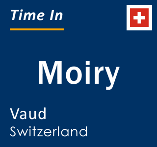 Current local time in Moiry, Vaud, Switzerland