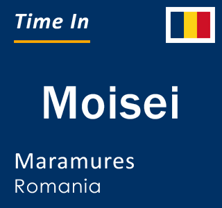 Current local time in Moisei, Maramures, Romania