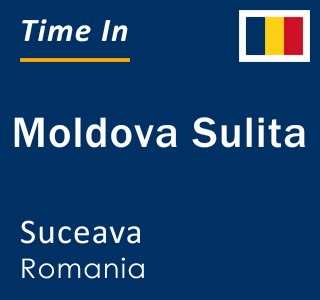 Current local time in Moldova Sulita, Suceava, Romania