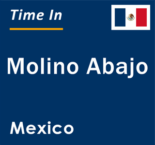 Current local time in Molino Abajo, Mexico