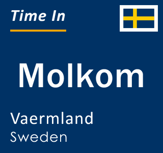 Current local time in Molkom, Vaermland, Sweden