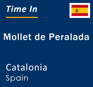 Current local time in Mollet de Peralada, Catalonia, Spain