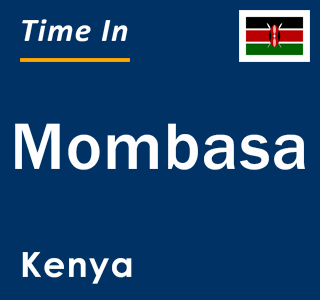 Current local time in Mombasa, Kenya