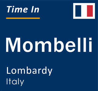 Current local time in Mombelli, Lombardy, Italy