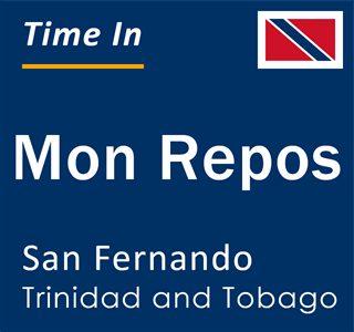 Current local time in Mon Repos, San Fernando, Trinidad and Tobago