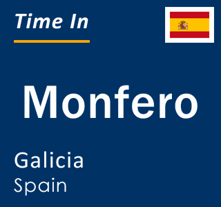 Current local time in Monfero, Galicia, Spain