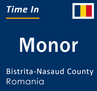 Current local time in Monor, Bistrita-Nasaud County, Romania