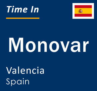 Current local time in Monovar, Valencia, Spain