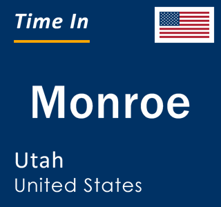 Current local time in Monroe, Utah, United States