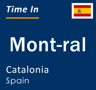 Current local time in Mont-ral, Catalonia, Spain