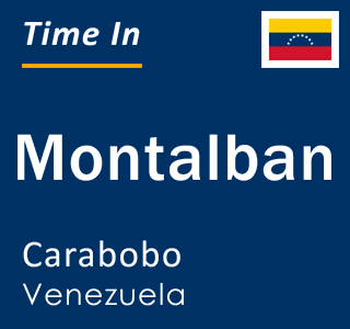 Current local time in Montalban, Carabobo, Venezuela