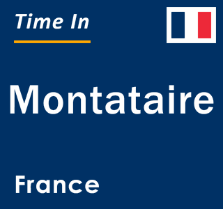 Current local time in Montataire, France