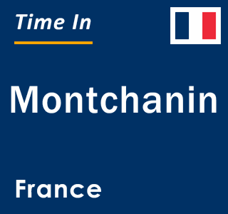 Current local time in Montchanin, France