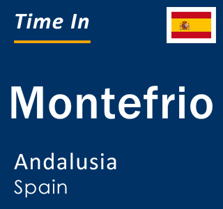 Current local time in Montefrio, Andalusia, Spain