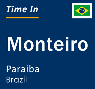 Current local time in Monteiro, Paraiba, Brazil