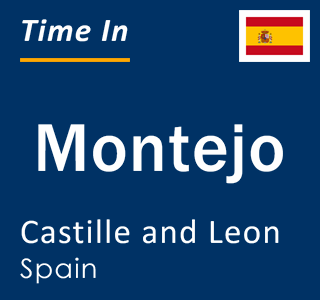 Current local time in Montejo, Castille and Leon, Spain