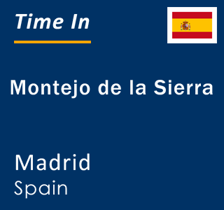 Current local time in Montejo de la Sierra, Madrid, Spain