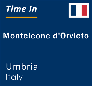 Current local time in Monteleone d'Orvieto, Umbria, Italy