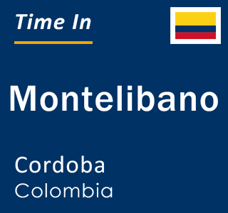 Current local time in Montelibano, Cordoba, Colombia