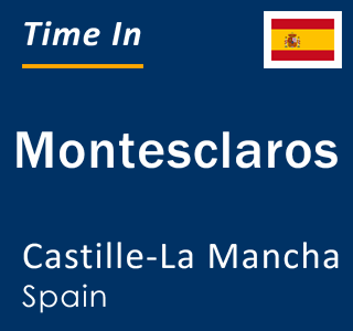 Current local time in Montesclaros, Castille-La Mancha, Spain