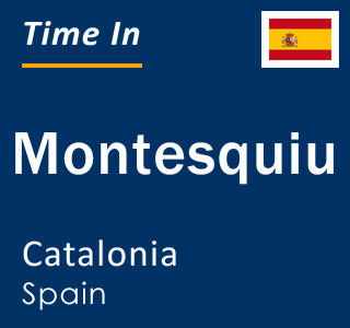 Current local time in Montesquiu, Catalonia, Spain