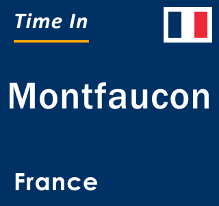 Current local time in Montfaucon, France