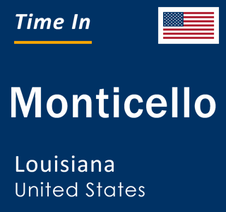 Current local time in Monticello, Louisiana, United States