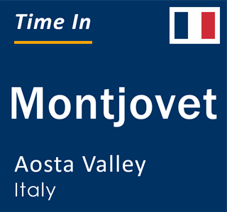 Current local time in Montjovet, Aosta Valley, Italy