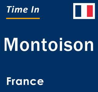 Current local time in Montoison, France