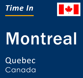 Current local time in Montreal, Quebec, Canada