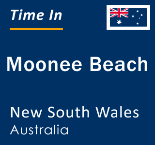 Current local time in Moonee Beach, New South Wales, Australia