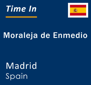 Current local time in Moraleja de Enmedio, Madrid, Spain