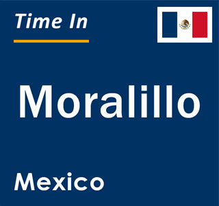 Current local time in Moralillo, Mexico