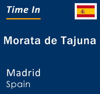 Current local time in Morata de Tajuna, Madrid, Spain