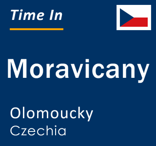 Current local time in Moravicany, Olomoucky, Czechia