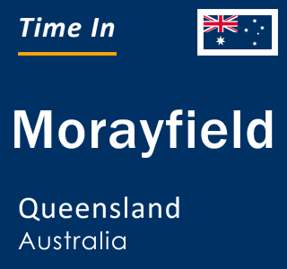 Current local time in Morayfield, Queensland, Australia