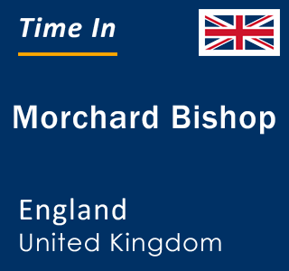 Current local time in Morchard Bishop, England, United Kingdom