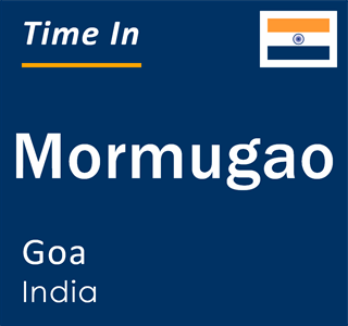 Current local time in Mormugao, Goa, India