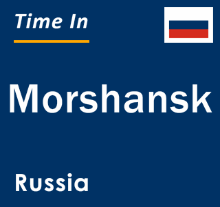 Current local time in Morshansk, Russia