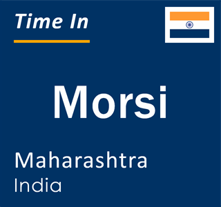 Current local time in Morsi, Maharashtra, India